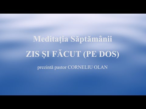 Meditația Saptamânii - Zis și făcut