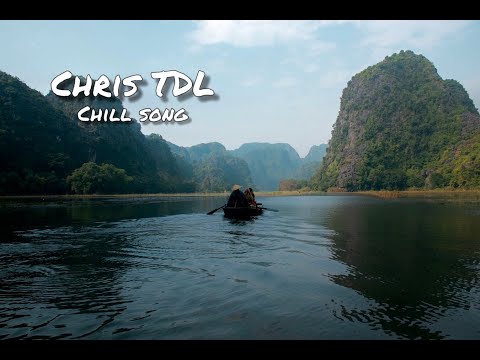 Chris TDL | Chill Song For Sleep everyday, Music