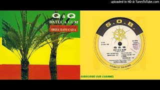 Q & Q - Batuca Gum (Emphaticada Mix)