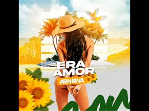 (ERA AMOR) ARHIANA - FORRO DE FAVELA 2024