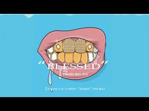 [Free] 2 Chains x Yg x Offset- "Blessed" Type Beat