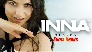 INNA - Heaven | Smax Remix