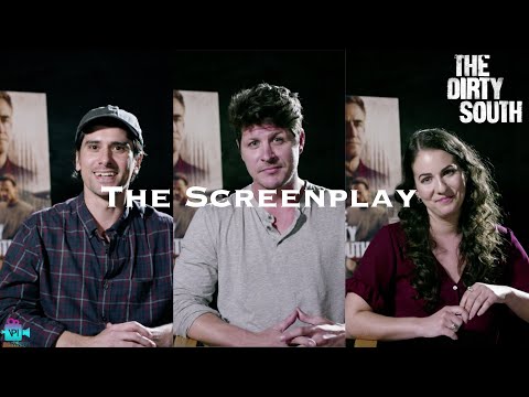 The Making of THE DIRTY SOUTH | The Screenplay