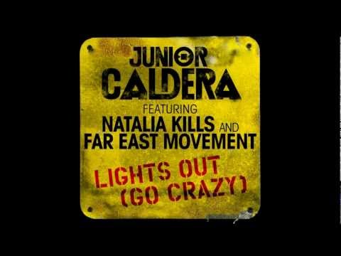 Junior Caldera Ft. Natalia Kills & Far East Movement - Lights out ( Go Crazy )