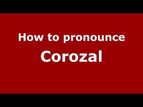 How to pronounce Corozal (Colombian Spanish/Colombia)  - PronounceNames.com