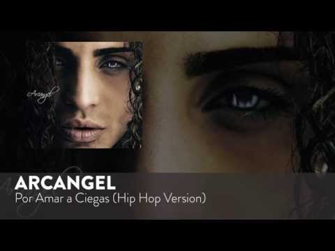 Video Por Amar A Ciegas (Hip Hop Version) de Arcangel