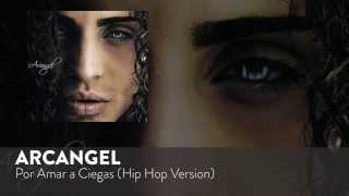 Arcángel - Por Amar a Ciegas (Hip Hop Version) | El Fenomeno (Audio Oficial)