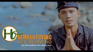 Download lagu SEMBAH PUYUNG || DEK BLONDHO mp3