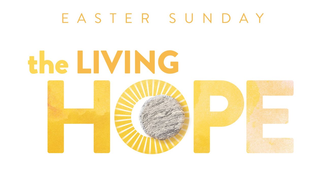 The Living Hope: Easter Celebration