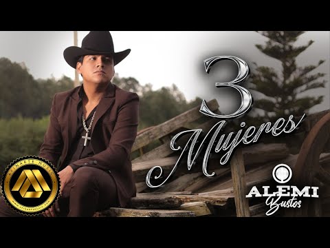 Alemi Bustos - 3 Mujeres (Video Oficial)
