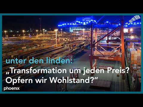 unter den linden: "Transformation um jeden Preis? - Opfern wir unseren Wohlstand?"