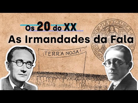 Vídeo: Os 20 do XX. As Irmandades da Fala