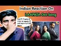 Indian Reaction On Laapata Ost song || True Indian Reaction 2021