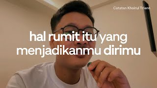 Download lagu Hal rumit itu yang menjadikanmu, dirimu. mp3