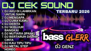 Download lagu DJ CEK SOUND TERBARU 2026 BASS GLERR 🔥DJ AKU DI LAHIRKAN UNTUK SIAPA🔥DJ MENGAPA🔥DJ CUMA KAMU🔥 mp3