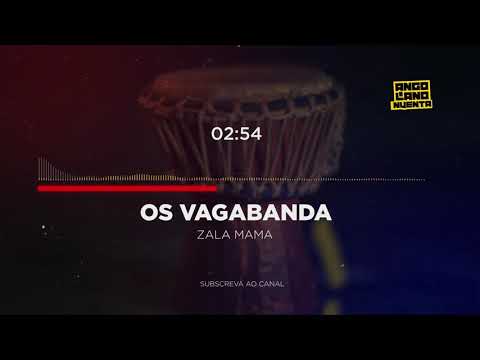Os Vagabanda - Zala Mama
