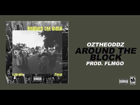 Oz the Oddz - Around The Block (Prod. FLMGO)