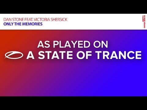 Dan Stone feat. Victoria Shersick - Only The Memories [ASOT 734]