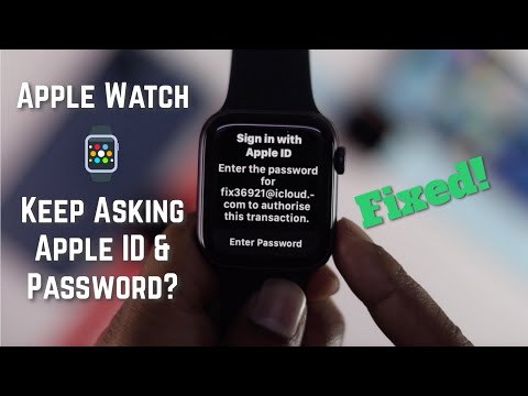 Fixed: Apple Watch keeps asking for Apple ID Password!