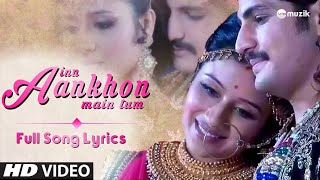 Download lagu Inn Aankhon Mein Tum Full Song Lyrical Zee TV HD... mp3