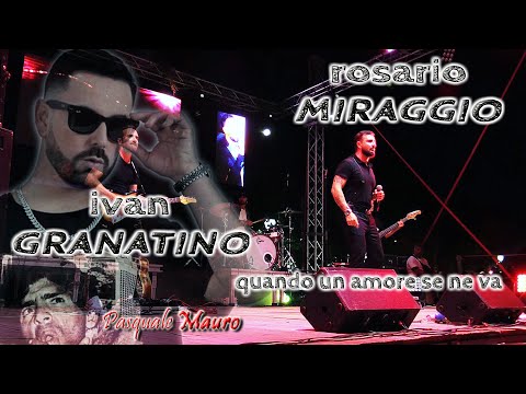 ROSARIO MIRAGGIO  ft IVAN GRANATINO - quando un amore se ne va