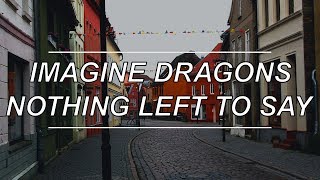 Nothing Left To Say / Rocks - Imagine Dragons (Lyrics)