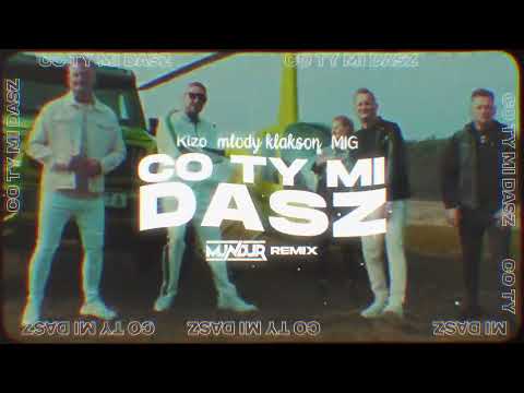 Kizo, młody klakson, MIG - Co ty mi dasz ale to NIE DRILL (MUNDUR REMIX)