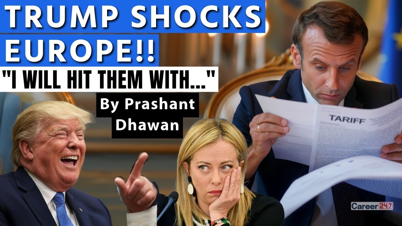 Europe in Panic Mode after Trump Announced Tariff | Will this Impact India?