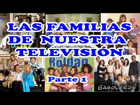 LAS FAMILIAS DE NUESTRA TV - Parte 1