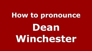 How to pronounce Dean Winchester