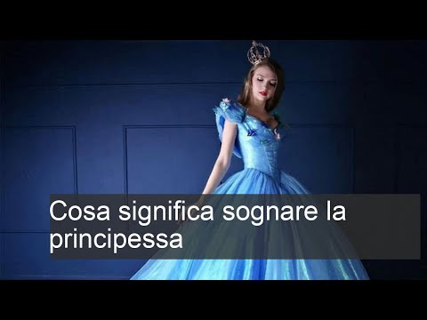 Cosa significa sognare la principessa .