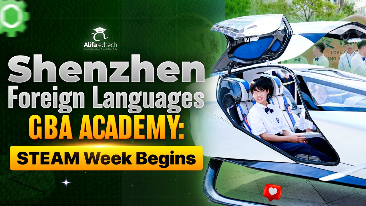 Shenzhen Foreign Languages GBA Academy — Future Tech Comes Alive: students exploring technology and STEM on campus
