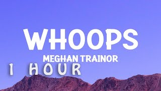 Download lagu [1 HOUR 🕐 ] MeghanTrainor - Whoops (Lyrics) mp3