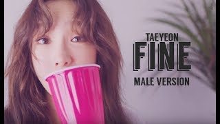 Download lagu [MALE VERSION] Taeyeon - Fine mp3
