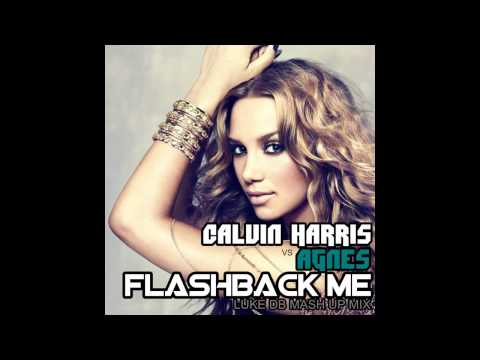 Calvin Harris Vs Agnes - Flashback Me (Luke DB Mash Up Mix)