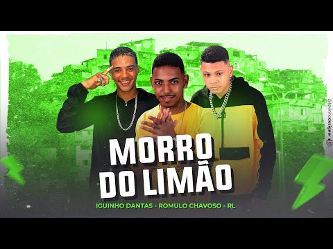 IGUINHO DANTAS, ROMULO CHAVOSO, ÉO RL Ft. Tz Da Coronel - MORRO DO LIMÃO