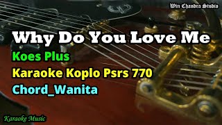 Download lagu Why do you love me karaoke Koplo Psrs 770 chord Wa... mp3