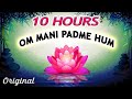 OM MANI PADME HUM Original Extended Version 10 Hours Buddha Mantra Chanting Meditation Music