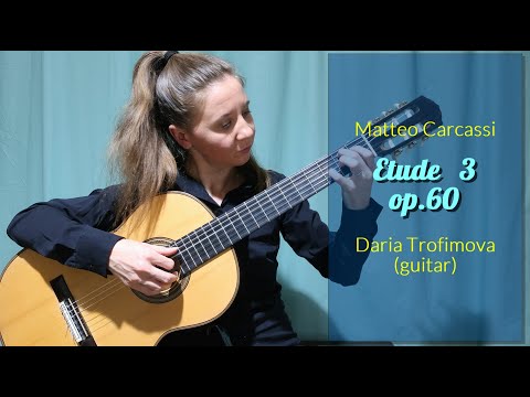 Etude №3 op.60 by Matteo Carcassi | Daria Trofimova