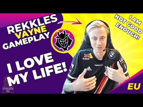 G2 Rekkles Talks - I LOVE My Life! 😍  I Am Working 7 Days a Week! 🤯 I Am Not Good Enough!