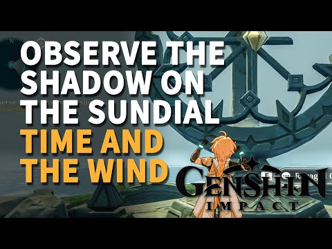 Observe the shadow on the sundial Genshin Impact Time and the Wind