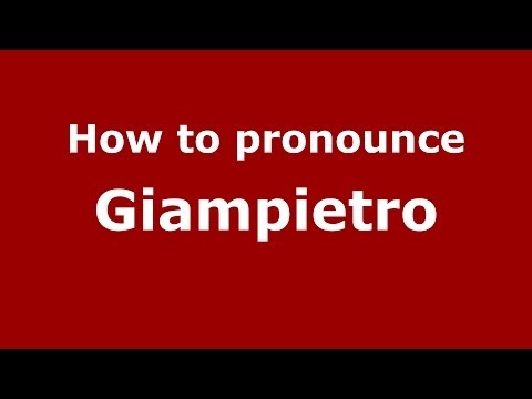 How to pronounce Giampietro (Italian/Italy) - PronounceNames.com