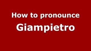 How to pronounce Giampietro