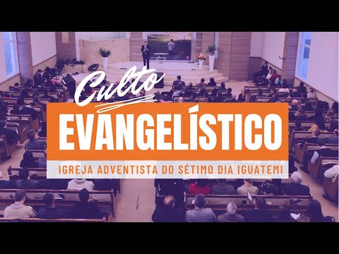 11-07-2021 - Culto de domingo | Igreja Adventista do Sétimo Dia Iguatemi