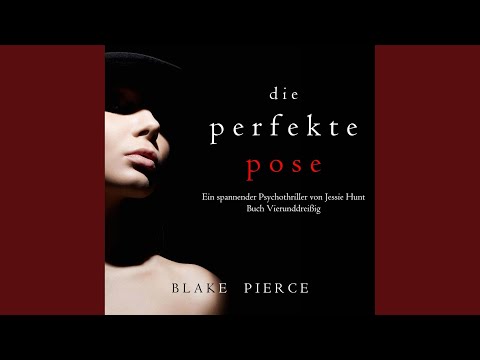 Kapitel 101 - Die Perfekte Pose (Ein spannender Psychothriller von Jessie Hunt - Buch...