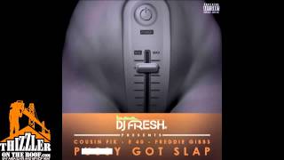 DJ Fresh & Cousin Fik ft. E-40 & Freddie Gibbs - Pussy Got Slap [Thizzler.com]