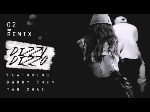 Dizzy Dizzo - 02 (REMIX) feat. Barry Chen & Tag Shai