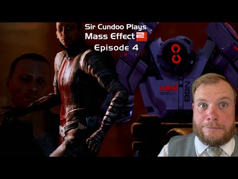 Sir Cundoo Plays Mass Effect 2: Episode 4