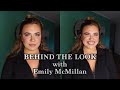 BEHIND THE LOOK With Emily McMillan Episode 9