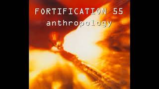 Fortification 55 – Anthropology [1993]